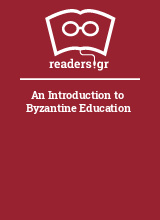An Introduction to Byzantine Education