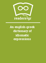 An english-greek dictionary of idiomatic expressions