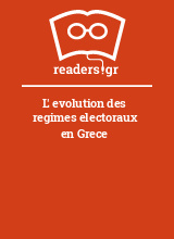 L' evolution des regimes electoraux en Grece