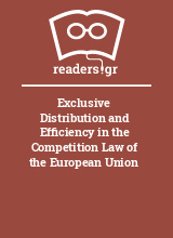 Exclusive Distribution and Efficiency in the Competition Law of the European Union