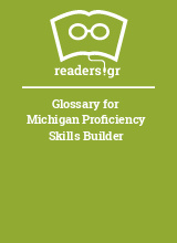 Glossary for Michigan Proficiency Skills Builder