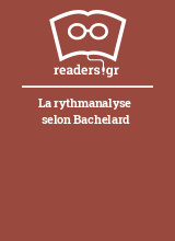La rythmanalyse selon Bachelard