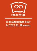 Test autonomes pour le DELF A2. Nouveau