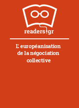 L' européanisation de la négociation collective