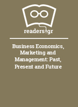 Business Economics, Marketing and Management: Past, Present and Future