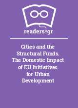 Cities and the Structural Funds. The Domestic Impact of EU Initiatives for Urban Development