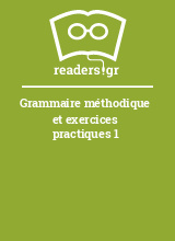 Grammaire méthodique et exercices practiques 1
