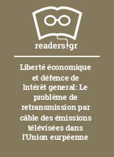 Liberté économique et défence de lntérêt general: Le problème de retransmission par câble des émissions télévisées dans l'Union eurpéenne