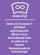 Droits de l'homme et politique anticriminelle. 69ème Cours International dans le cadre de la Societé Internationale de Criminologie