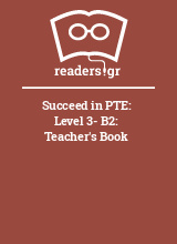 Succeed in PTE: Level 3- B2: Teacher's Book