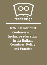 12th International Conference on Inclusive education in the Balkan Countries: Policy and Practice
