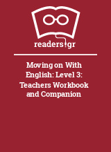 Moving on With English: Level 3: Teachers Workbook and Companion