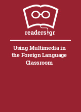 Using Multimedia in the Foreign Language Classroom