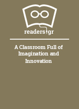 A Classroom Full of Imagination and Innovation