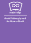 Greek Philosophy and the Modern World