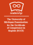 The University of Michigan Examination for the Certificate of Competency in English (ECCE)