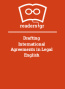 Drafting International Agreements in Legal English