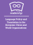 Language Policy and Translation in the European Union and World Organisations