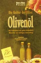 Die Kultur der Olive, Olivenöl