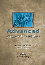 Advanced Grammar and Vocabulary: Teacher's Book