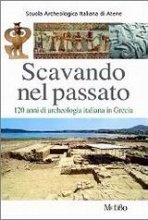 Scavando nel passato: 120 anni di archeologia italiana in Grecia