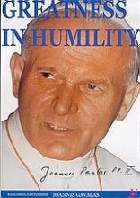 Greatness in Humility -  Ioannes Paulus pp. II