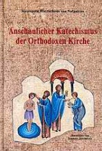 Anshaulicher Katechismus der Orthodoxen Kirche