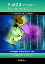 8 MSU Practice Examinations for the CELP C2 Level, Student's book