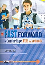 Fast Forward To Cambridge: FCE for Schools: Student's Book: Level B2