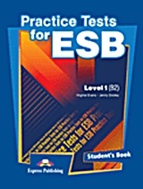 Practice Test for ESB Level 1 (B2): Student's Book