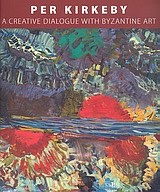 Per Kirkeby: A Creative Dialogue with Byzantine Art