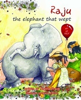 Raju the Elephant that Wept