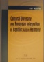 Cultural Diversity and European Integration in Conflict and in Harmony