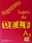 Nouveaux sujets du D.E.L.F. A3