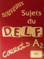 Nouveaux sujets du D.E.L.F. A2