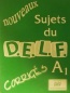 Nouveaux sujets du D.E.L.F. A1