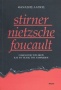 Stirner - Nietzsche - Foucault