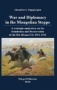 War and Diplomacy in the Mongolian Steppe