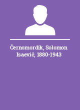 Černomordik Solomon Isaevič 1880-1943