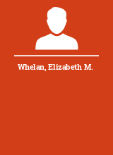 Whelan Elizabeth M.