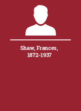 Shaw Frances 1872-1937