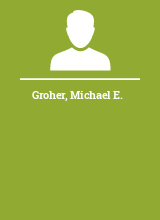 Groher Michael E.