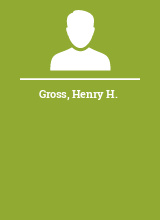 Gross Henry H.