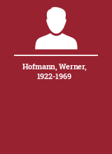 Hofmann Werner 1922-1969