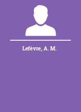 Lefèvre A. M.