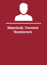 Meyerhold Vsevolod Yemilyevich