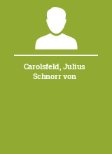 Carolsfeld Julius Schnorr von