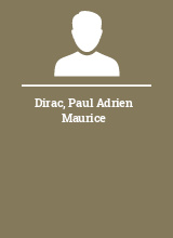 Dirac Paul Adrien Maurice