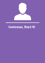 Goetzman Boyd W.