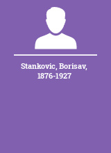 Stankovic Borisav 1876-1927